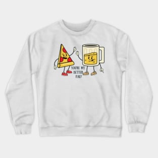 You're My Better Half Crewneck Sweatshirt